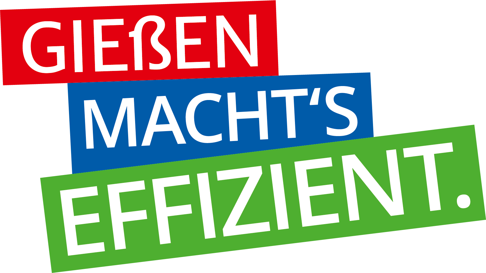 Gießen macht's effizient